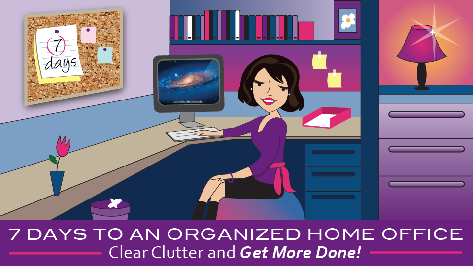 7 Days to an Organized Home Office