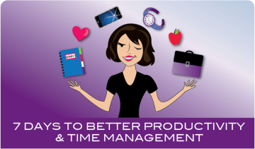 7 Days to Better Productivity and Time Management 